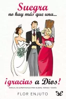 Suegra no hay más que una? ¡gracias a Dios!