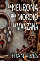 La neurona que mordió la manzana