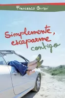 Simplemente, escaparme contigo