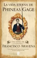 La vida eterna de Phineas Gage