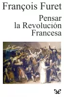 Pensar la Revolución Francesa