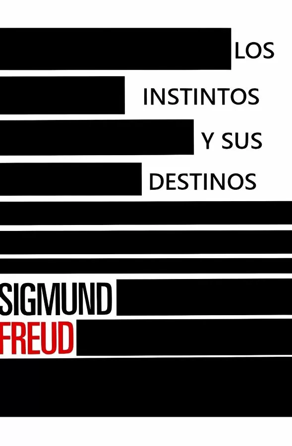 Freud, Sigmund - Los instintos y sus destinos