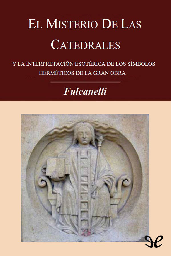 📕 MISTERIO LAS CATEDRALES» Fulcanelli PlanetaLibro.net