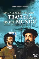 Magallanes y Elcano: travesía al fin del mundo