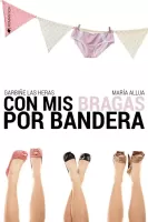 Con mis bragas por bandera