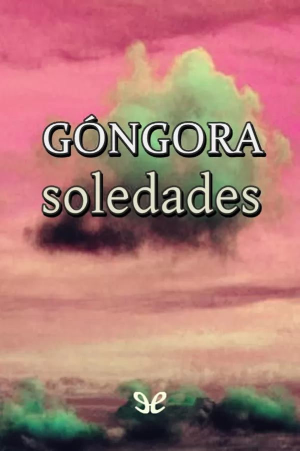 Gngora, Luis de - Soledades