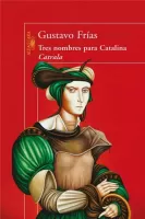 Tres nombres para Catalina Catrala