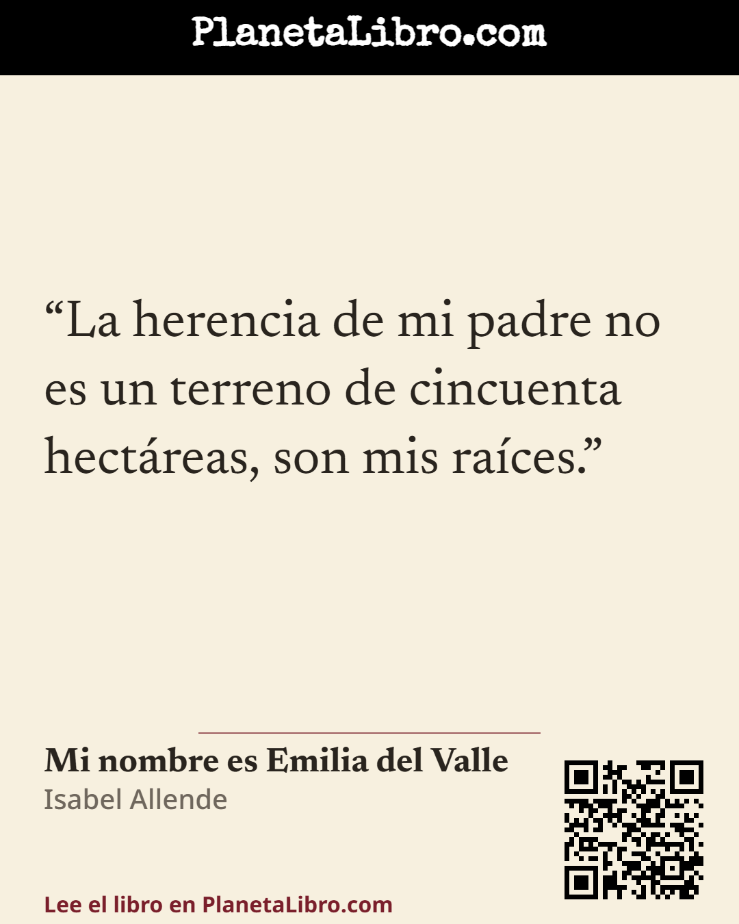«La herencia de mi padre no es un terreno de cincuenta hect�reas, son mis ra�ces.». Mi nombre es Emilia del Valle