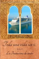 Toda una vida sin ti. Tomo 1: La traductora de árabe