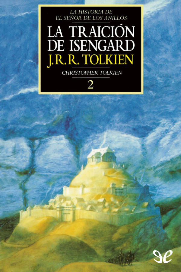 Perceptivo Ardilla Montgomery 📕 «LA TRAICIóN DE ISENGARD» - J. R. R. Tolkien - PlanetaLibro.net