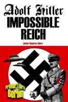 Adolf Hitler impossible Reich - Berlín