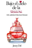 Bajo el cielo de la Toscana_ Un amor por Navidad