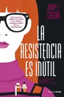 La resistencia es inútil