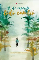 Y, de repente, todo cambio