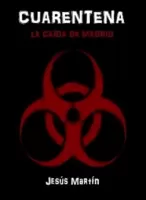 Cuarentena: La caída de Madrid