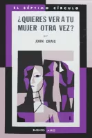 ¿Quieres ver a tu mujer otra vez?