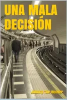 Una mala decisión