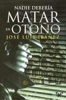 Nadie debería matar en otoño
