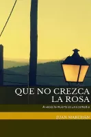 Que no crezca la rosa