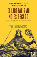 El liberalismo no es pecado: La economía en cinco lecciones