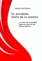 Yo, psicópata. Diario de un asesino