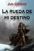 La rueda de mi destino