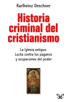 Historia criminal del cristianismo. La Iglesia antigua (I)