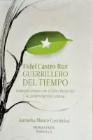 Fidel Castro Ruz, guerrillero del tiempo (tomo I)