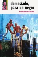 Demasiado, para un negro