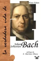 La verdadera vida de Johann Sebastian Bach