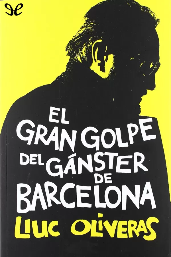 El gran golpe del gánster de Barcelona