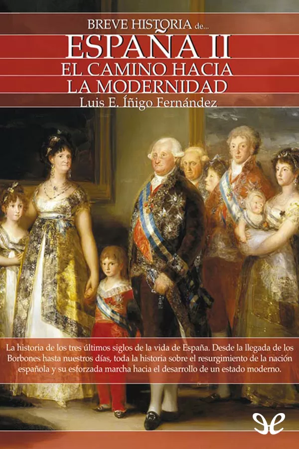 📕 Breve Historia De España Ii El Camino Hacia La Modernidad Luis E Inigo Fernandez 6481
