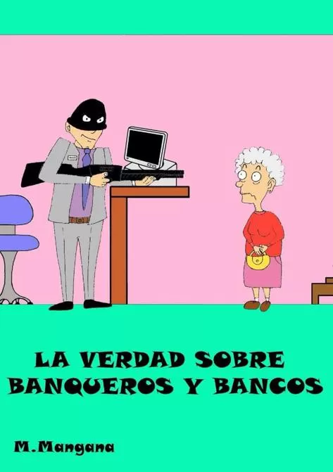 La verdad sobre banqueros y bancos