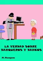 La verdad sobre banqueros y bancos