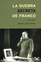 La guerra Secreta de Franco (1939-1945)