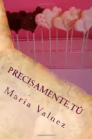 Precisamente, tú