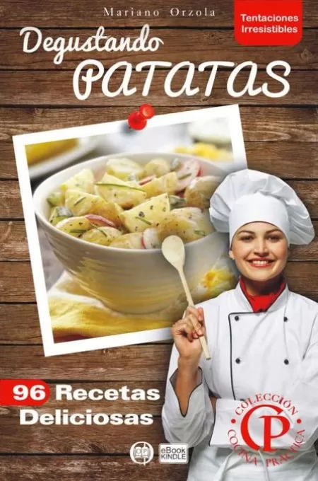 Degustando patatas: 96 recetas deliciosas