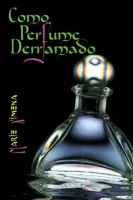 Como perfume derramado