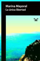 La unica libertad
