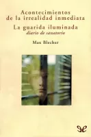 Acontecimientos de la irrealidad inmediata - La guarida iluminada
