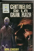 Centinelas de la gran raza
