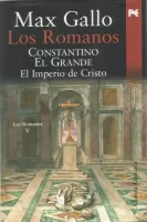 Constantino el Grande - El imperio de Cristo