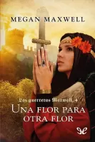 Una flor para otra flor (Las guerreras Maxwell 4)