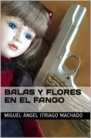 Balas y flores en el fango