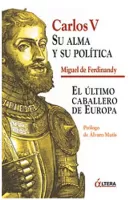 Carlos V: su alma y su política