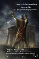 Historia de la filosofía de los zombis. La antigüedad griega y romana