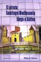 El pirata Santiago Mediasuela llega a Xàtiva