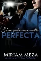 Simplemente perfecta