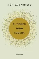 El tiempo. Todo. Locura