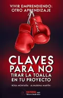 CLAVES PARA NO TIRAR LA TOALLA EN TU PROYECTO (VIVIR EMPRENDIENDO
